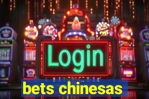 bets chinesas